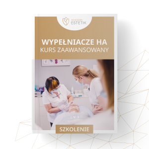 Wypełniacze - kwas hialuronowy - poziom zaawansowany